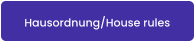 Hausordnung/House rules