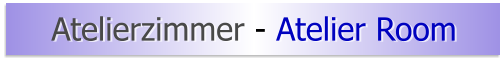 Atelierzimmer - Atelier Room