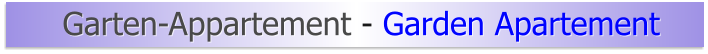 Garten-Appartement - Garden Apartement